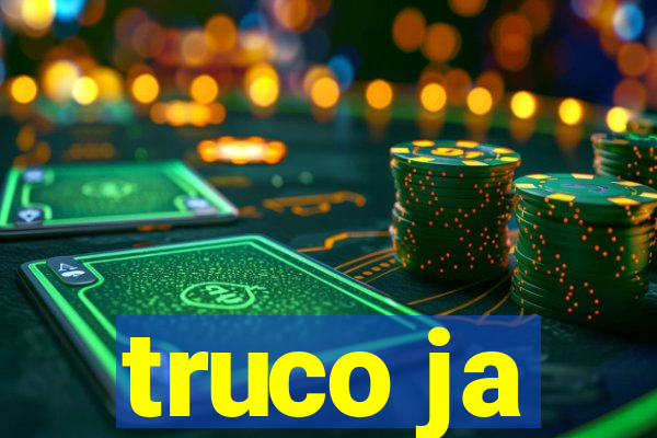 truco ja